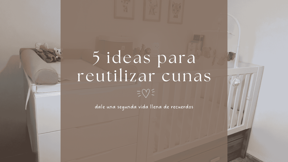 5 ideas para reutilizar las cunas de los bebés